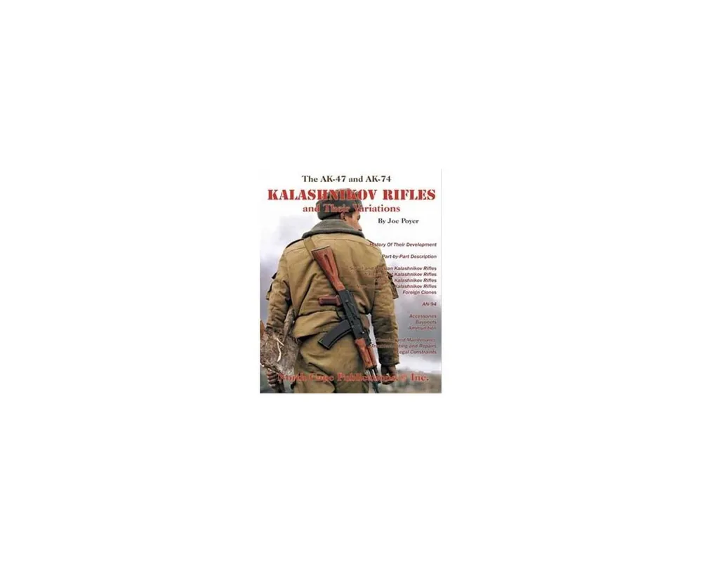 The AK-47 and AK-74 Kalashnikov rifles and Their Variations by Joe Poyer ISBN 1-882391-33-0