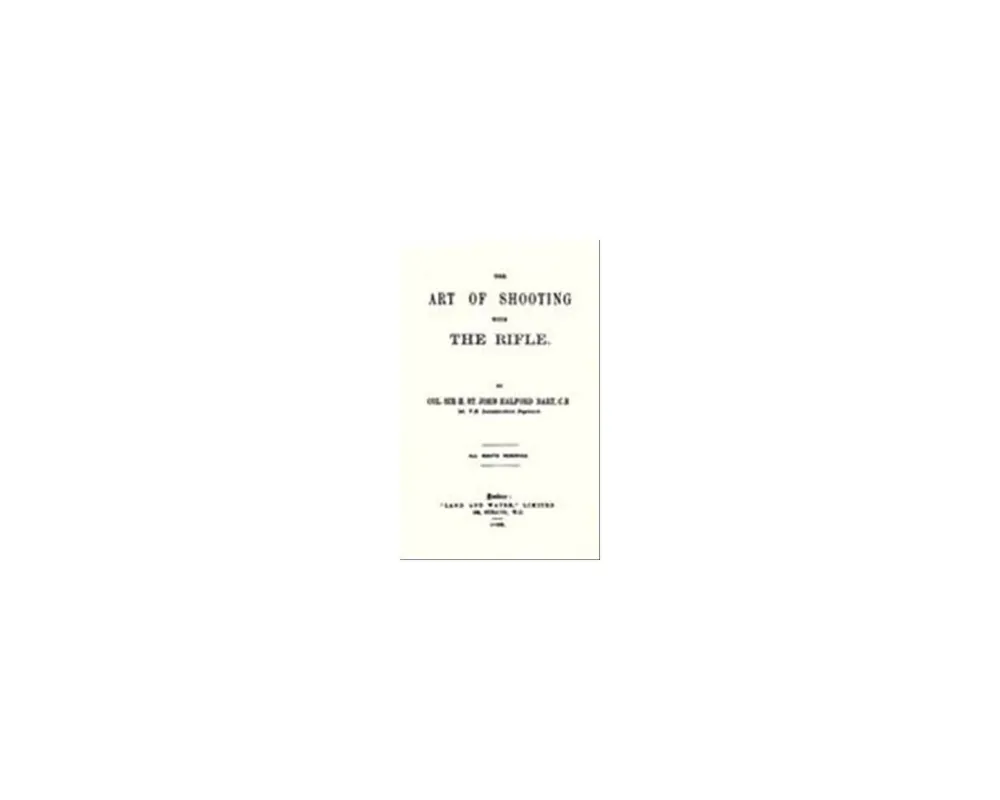 The Art of Shooting with Rifle by Col. Sir H. St. John Halford