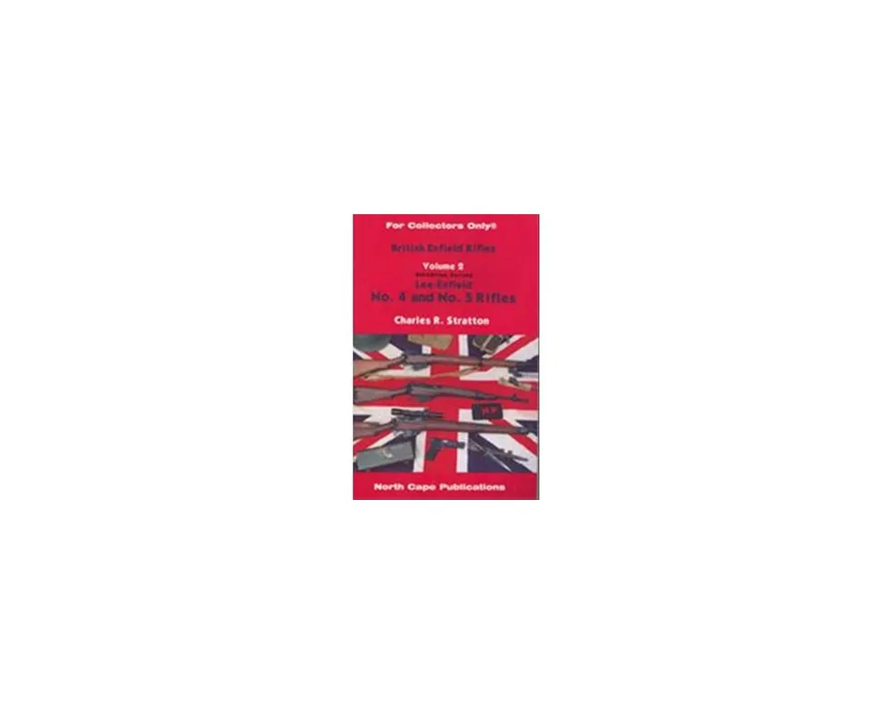 British Enfield Rifle Volume 2, No. 4 & 5 Rifles 3rd Edition