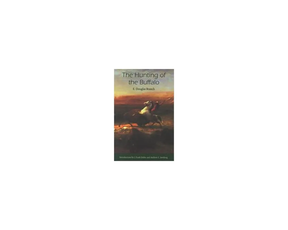 The Hunting of the Buffalo by Douglas Branch