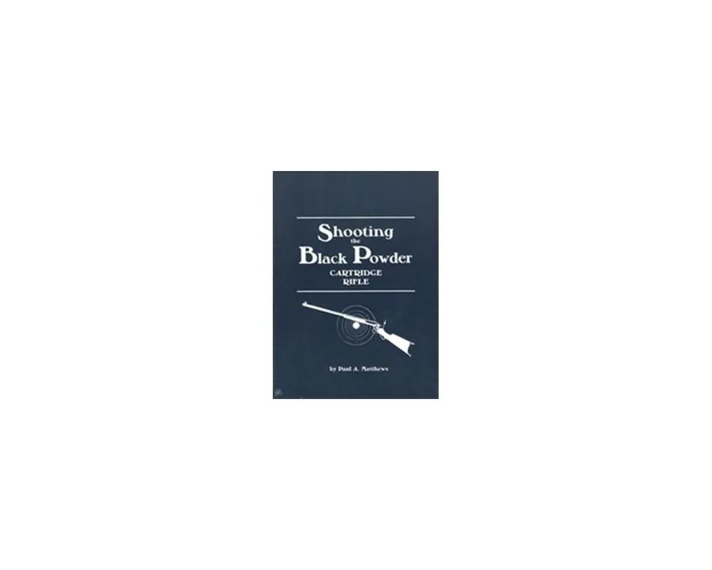Shooting the Black Powder Cartridge Rifle, Matthew