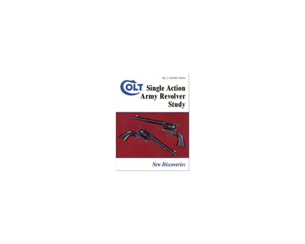 Colt Single Action Army Revolver Study ISBN 9781931464***Out of Print***