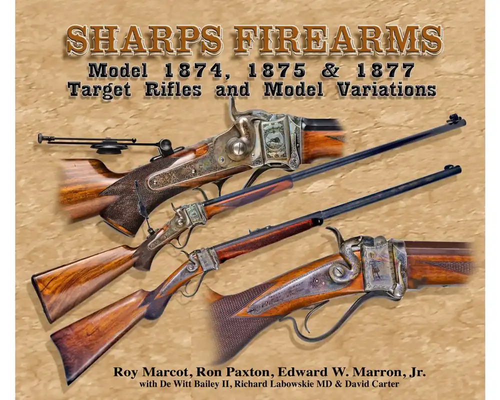 Sharps Firearms Volume III Model 1874, 1875 & 1877 Target Rifles and Model Variations