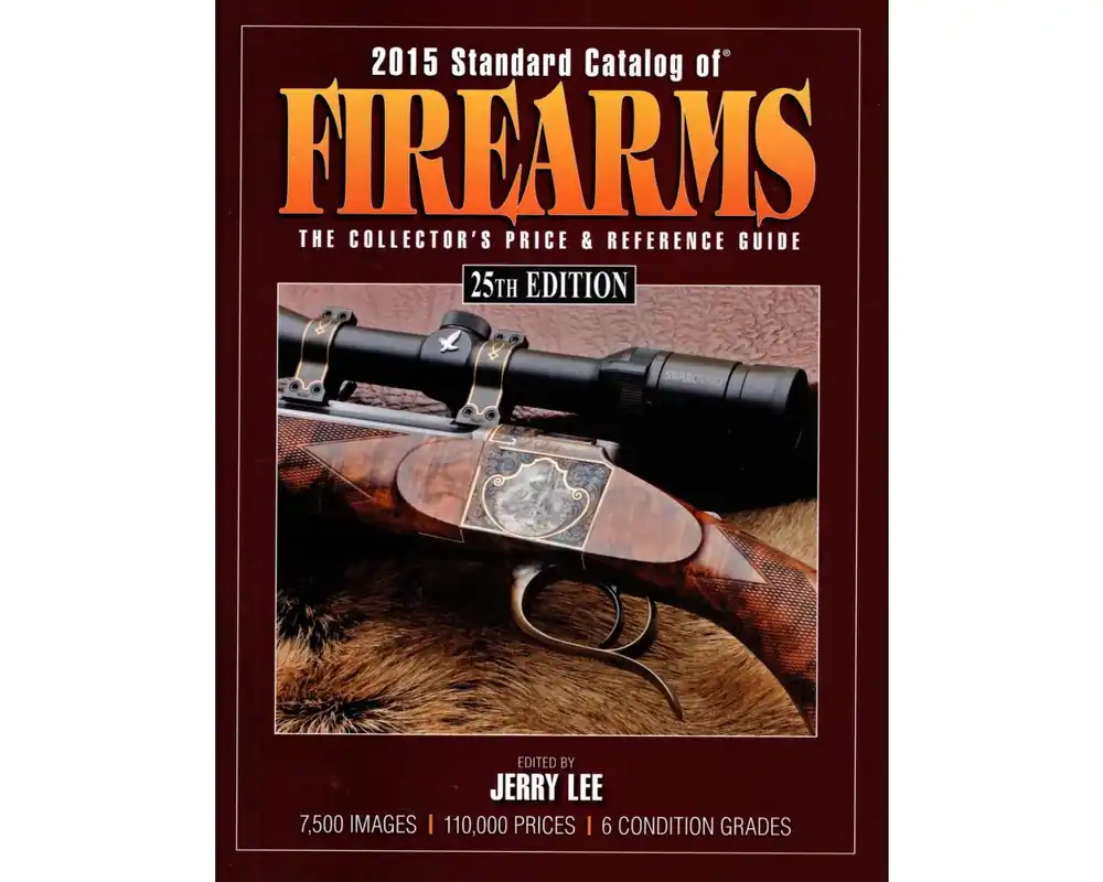 Standard Catalog of Firearms Current 2015 Edition