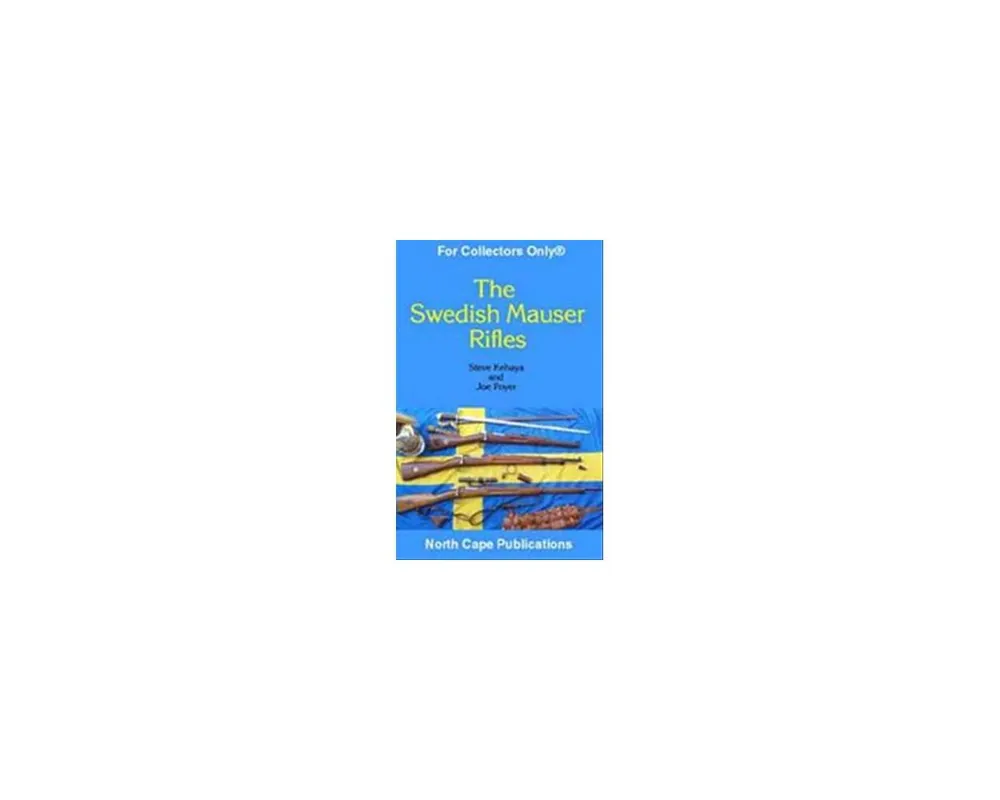 Swedish Mauser Rifle 3rd Edition By S. Kehaya and J. Poyer