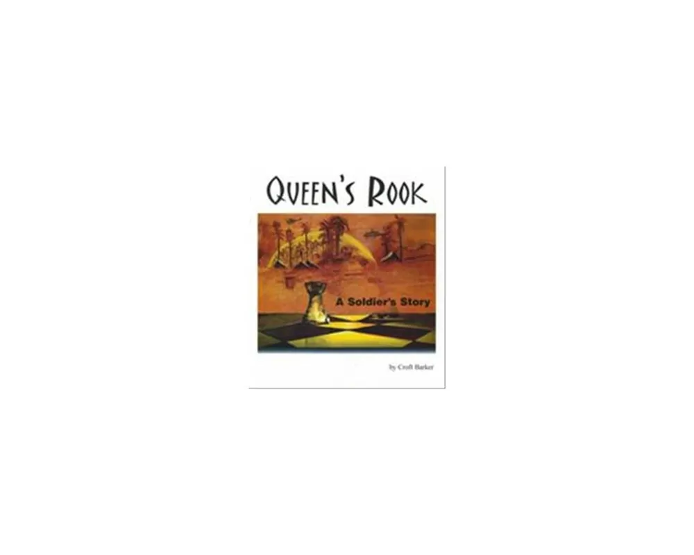 Queen's Rook, A Soldier's Story by Croft Barker