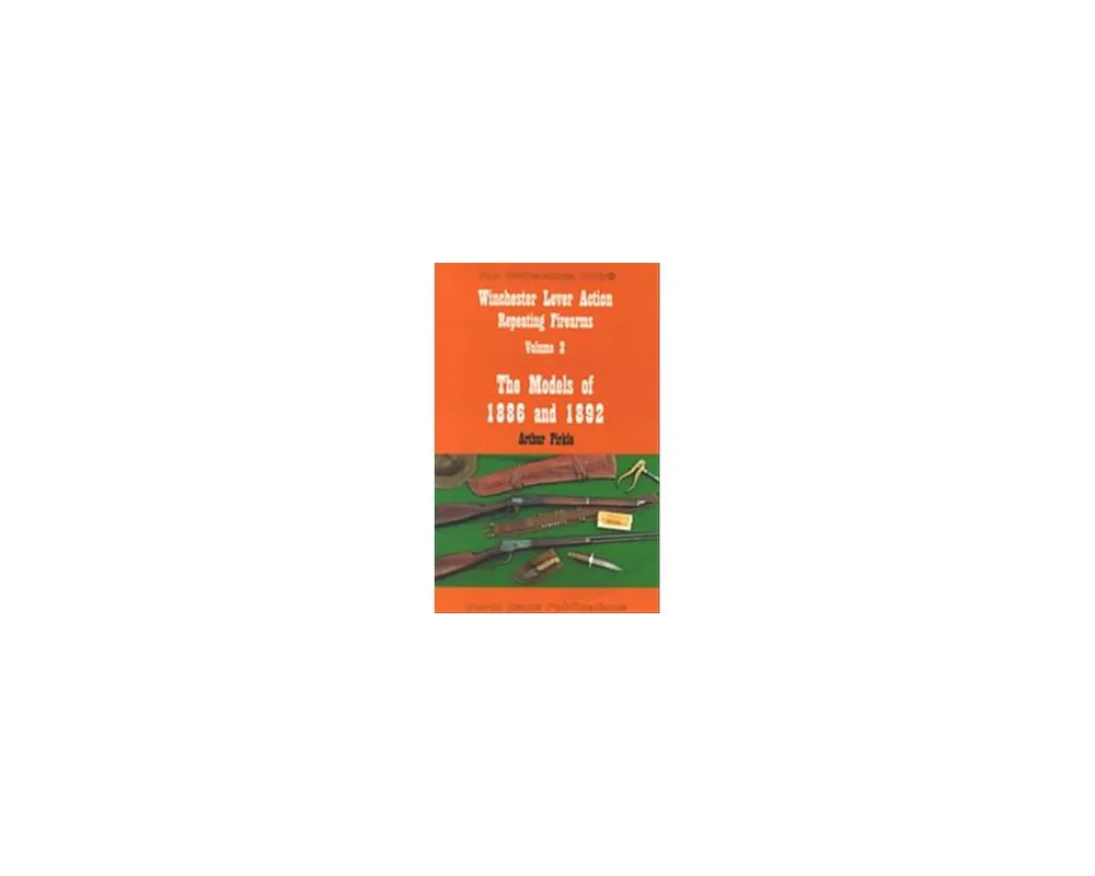 Winchester Lever Action Repeating Fireams Vol. 2***Out of Print***