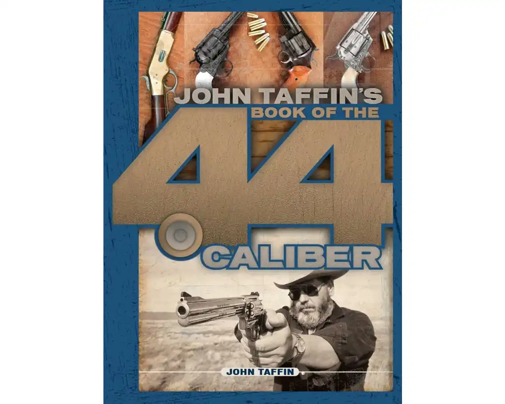 Book of the .44 Caliber by John Taffin